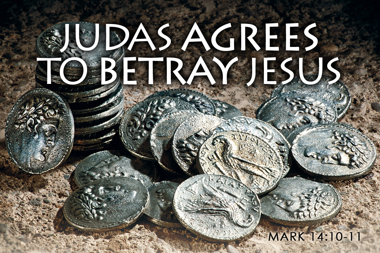 Mark 14:10-11 Judas Agrees to Betray Jesus