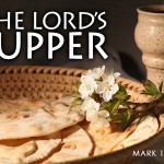 The Lord’s Supper Mark 14:22-26
