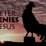 Mark 14:66-72 Peter Denies Jesus and Weeps