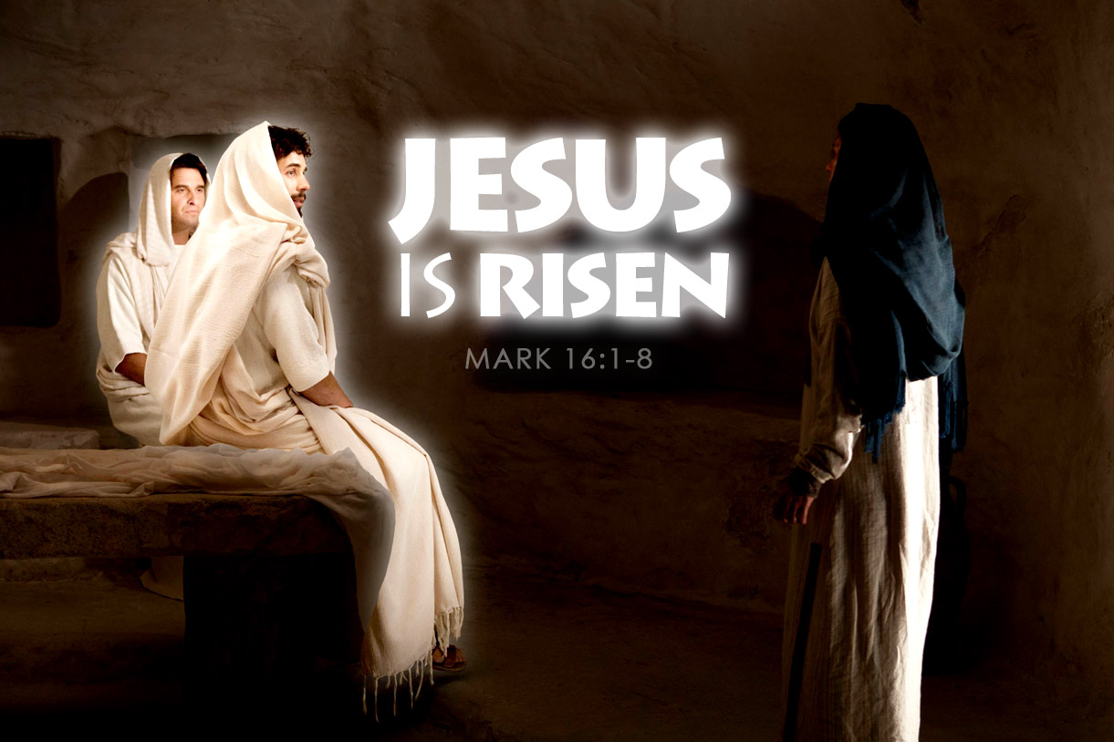 Mark 16:1-8 Jesus Is Risen
