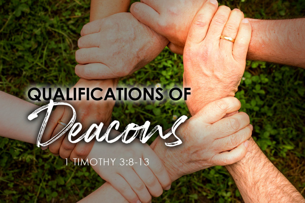 1 Timothy 3 Qualifications of Deacons