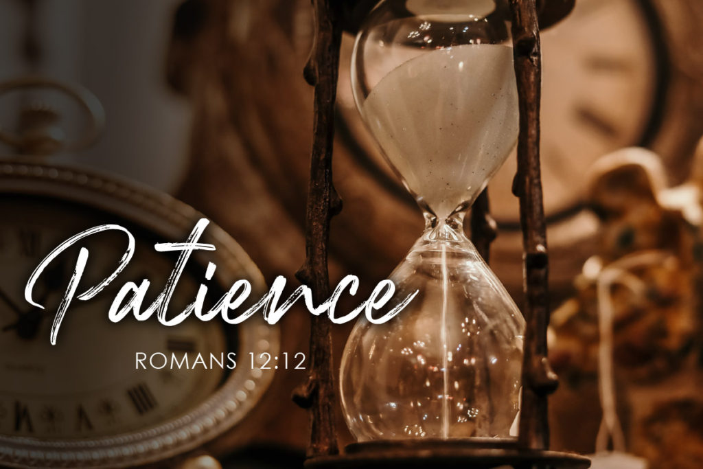 Romans 12:12 Patience