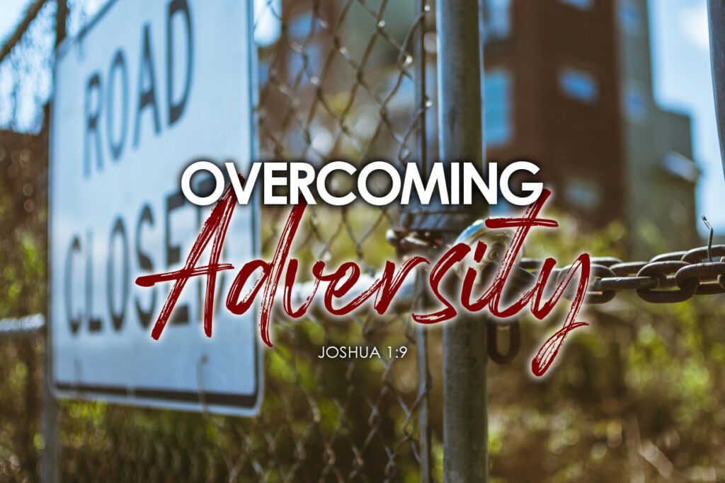 Joshua 1:9 Overcoming Adversity Biblically