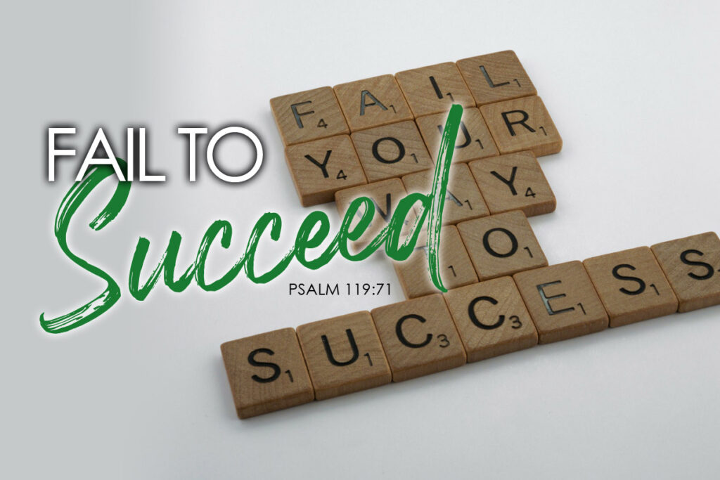 Psalm 119:71 Fail To Succeed