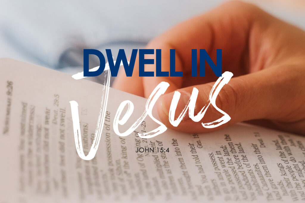 John 15:4 Dwell In Jesus