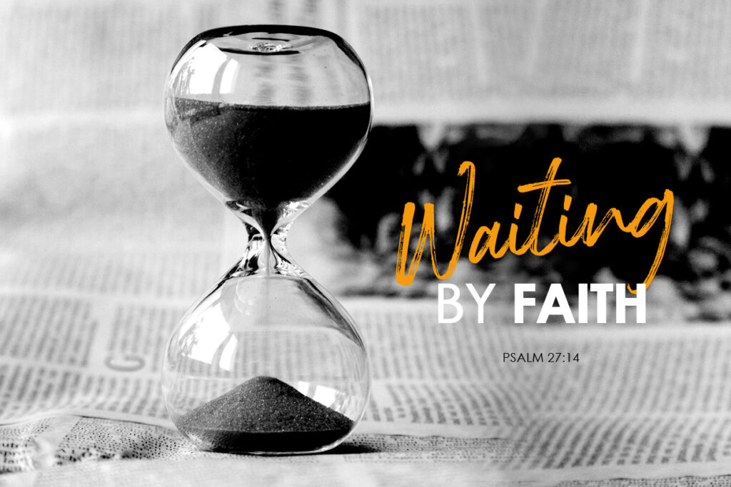 Psalm 27:14 Waiting by Faith