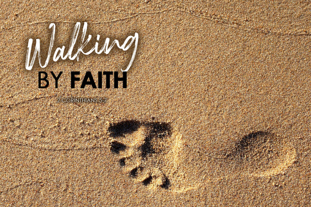 2 Corinthians 5:7 Walking By Faith