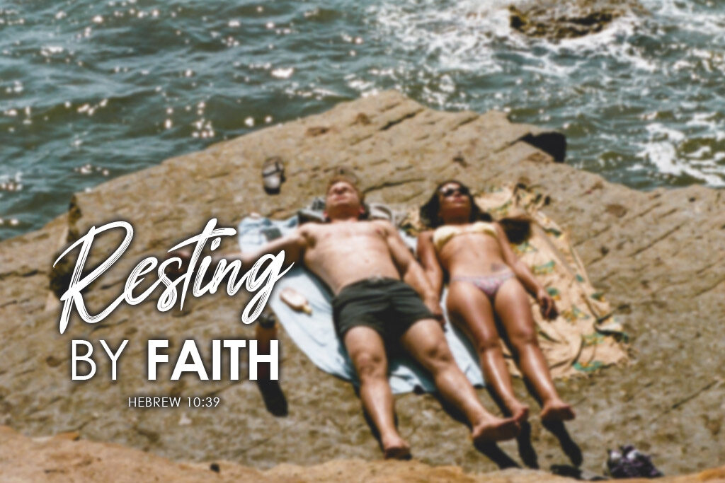 Matthew 11:28-30 Resting By Faith