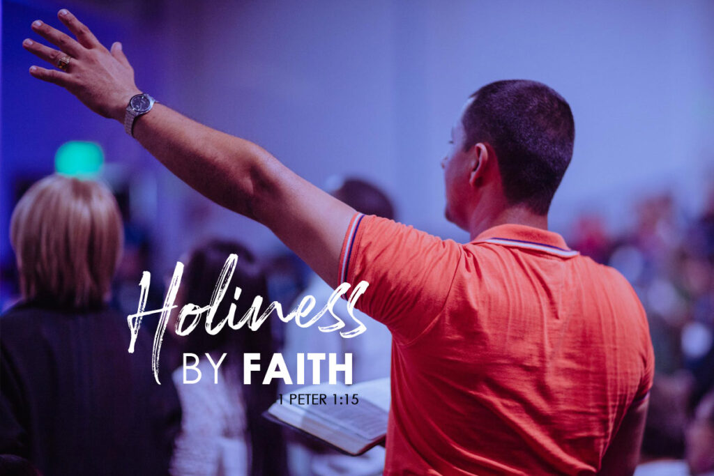 1 Peter 1:15 Holiness By Faith