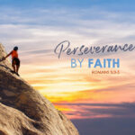 Romans 5:3-5 Perseverance by Faith