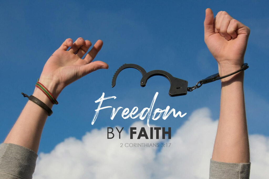 2 Corinthians 3:17 Freedom By Faith