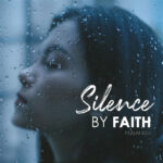 Psalm 62:1 Silence, By Faith